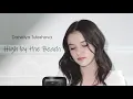 Download Lagu Lana Del Rey - High by the beach (cover by Daneliya Tuleshova)