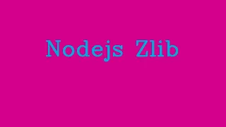 Nodejs ZLIB NoTalk