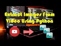 Extract Images from Using Python