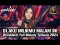 Download Lagu DJ AKU MILIK MU MALAM INI BREAKBEAT FULL MELODY TERBARU 2024