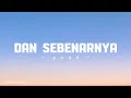 Download Lagu Dan Sebenarnya - Yuna ( lyrics )