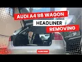 AUDI A4 B8 Avant HEADLINER REMOVING Full process