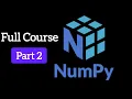 Complete Numpy Course In Hindi Part 2