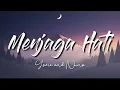 Download Lagu Menjaga Hati - Yovie and Nuno (Lirik) Cover by. Nabila Maharani