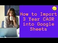 How to Import 3 Year Dividend CAGR into Google Sheets using Python Investing 2020