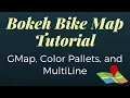 Bokeh Bike Map Tutorial GMap Color Pallets and MultiLine