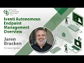 Ivanti Autonomous Endpoint Management in Action Complete Demo with Jaren Bracken