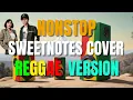 Download Lagu THE BEST OF SWEETNOTES COVERS NONSTOP REGGAE VERSION | BEST OF ENGLISH REGGAE LOVE SONGS