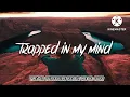 Download Lagu Adam Oh - Trapped In My Mind (Lyrics / Lyric Video)