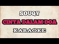 Lagu (KARAOKE) Souqy - Cinta Dalam Doa | HQ Audio