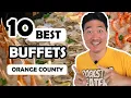 The Top 10 Best Buffets in Orange County