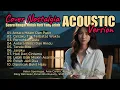 Lagu 10 Cover Nostalgia Acoustic Version 🎸 | Suara Hangat Untuk Hati Yang Lelah