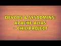 DevOps SysAdmins Apache Alias - Chiliproject