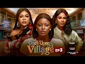 ONCE UPON A VILLAGE 3 - DEZA THE GREAT PRISMA JAMES FESSA AJOKU ANNABEL APARA