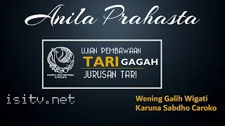 Download TARI ANILA PRAHASTA // UJIAN PEMBAWAAN TARI GAGAH ISI Surakarta MP3