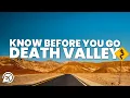 THINGS TO KNOW BEFORE YOU GO TO DEATH VALLEY