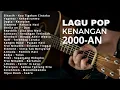 Download Lagu LAGU KENANGAN 2000-AN BAND POPINDONESIA HITS NOSTALGIA |Playlist FullAlbum Lagu Indonesia Populer