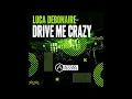Luca Debonaire - Drive Me Crazy (Original Mix)