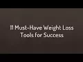 11 Must Have Weight Loss Tools to Keep you on Track for Success