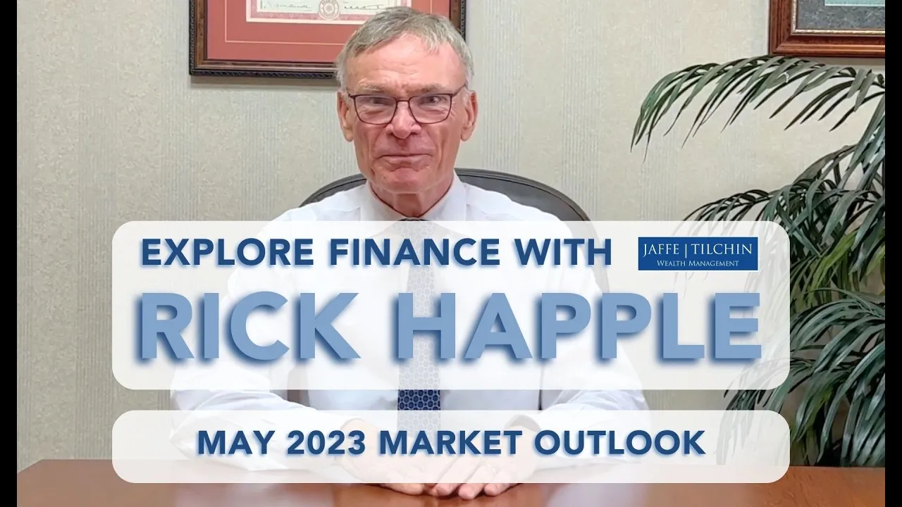 Rick Happle May 2023 – Market Outlook