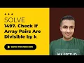 Solve 1497 Check If Array Pairs Are Divisible by k - Java C Solutions October Challenge