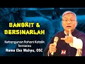 Download Lagu KEBANGUNAN ROHANI KATOLIK BERSAMA ROMO EKO WAHYU, OSC : BANGKIT DAN BERSINARLAH
