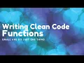 Writing Clean Code - Functions