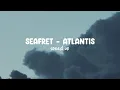 Download Lagu seafret - atlantis | speedup | tiktoksong | lyrics.