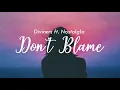 Diviners - Don't Blame (ft. Nostalg1a)