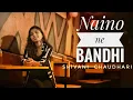 Download Lagu Naino Ne Bandhi | Gold | Female Version | Shivani Chaudhari