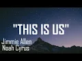 Download Lagu Jimmie Allen, Noah Cyrus - This Is Us [Lyrics]