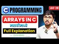 L 28 Arrays in C - Full Explanation