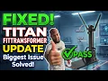 FitTransformer Titan s Hidden Update Fixes Major Problem