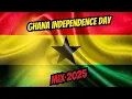 Download Lagu 2025  GHANA 68th Independence Live DJ Mix!