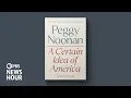 Peggy Noonan explores what the U S could be in A Certain Idea of America