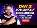 Day 2 Job Links Fresher to Experienced MERN Java Full Stack Live Session