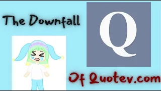 Why Do These Admins HATE Their Users The Downfall of Quotev com