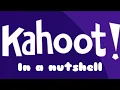 Kahoot in A nutshell