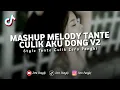 Download Lagu DJ MASHUP X MELODY TANTE CULIK AKU DONG V2 ZERO PANGKI FULL SONG 2025!!