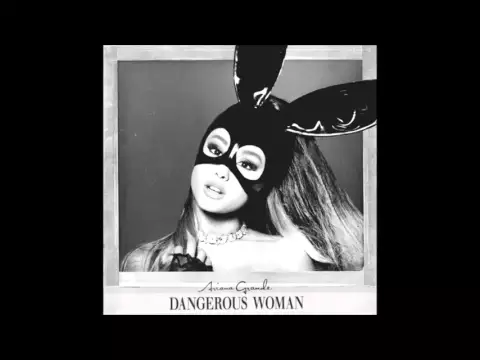 Download MP3 Ariana Grande   Dangerous Woman (Mp3 Download) [Cover]