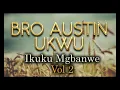 Download Lagu Bro Austin Ukwu - Ikuku Mgbanawe Vol 2 | WORSHIP SONGS