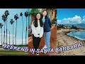 SANTA BARBARA WEEKEND VLOG visiting ucsb and solvang