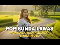 Download Lagu POP SUNDA LAWAS '90 an - KUMPULAN LAGU KENANGAN ENAK DI DENGAR
