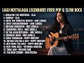 Lagu Playlist Nostalgia Pop \u0026 Slow Rock | Lagu Lama Paling Enak Didengar