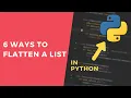 6 Different Ways to Flatten an Array - 1 Minute Python Tutorial