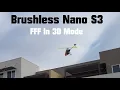Brushless Upgraded Blade Nano S3 Outdoor Flight - FFF In 3D Mode