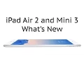 iPad Air 2 and iPad Mini 3 What s New Features Prices and Release Data