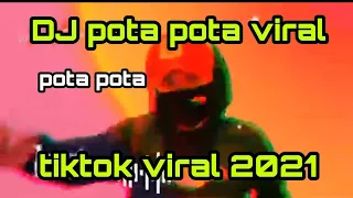 Download DJ POTA POTA !! DJ TIKTOK TERBARU 2021 POTA POTA BUM BUM MP3