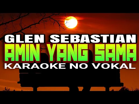 Download MP3 karaoke No Vocal • || • Amen the Same_Glen Sebastian