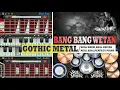 Lagu BANG BANG WETAN (GOTHIC METAL)\\ REAL DRUM,REAL GUITAR,REAL BASS,PERFECT PIANO